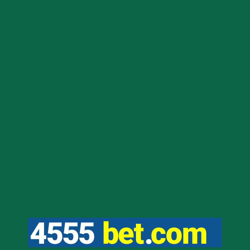 4555 bet.com